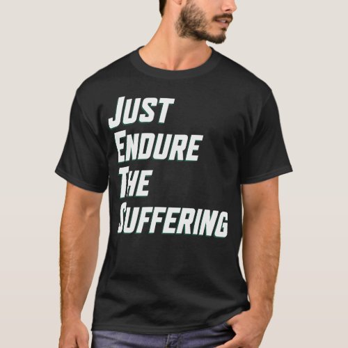 Just Endure The Suffering New York Football T_Shirt