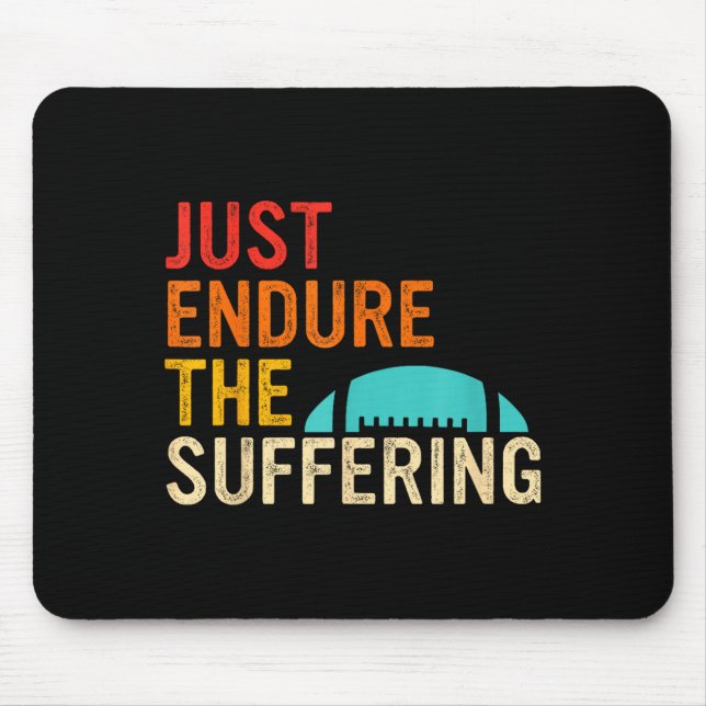Just Endure The Suffering Retro Vintage  Mouse Pad (Front)