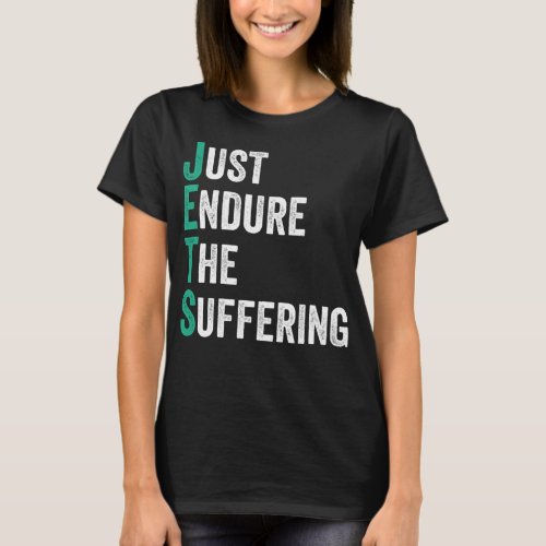 Just Endure The Suffering T_Shirt
