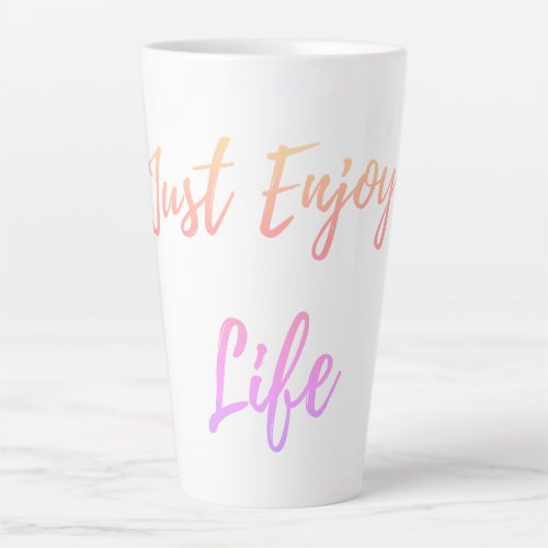Just enjoy life latte mug