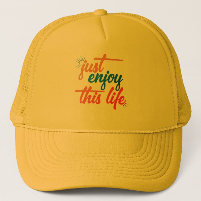 Just Enjoy the life Trucker Hat (Front)