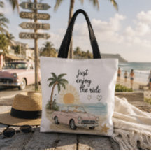 Just Enjoy The Ride Beach Tote Bag