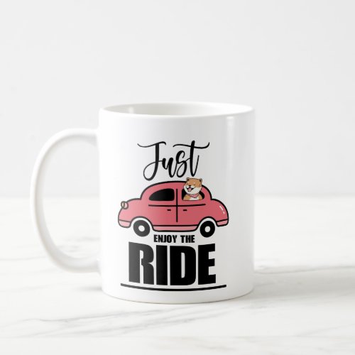 Just Enjoy the Ride Coffee Mug