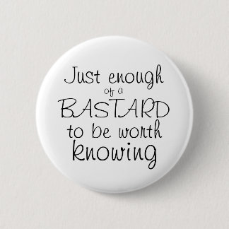 Just Enough of a Bastard Button