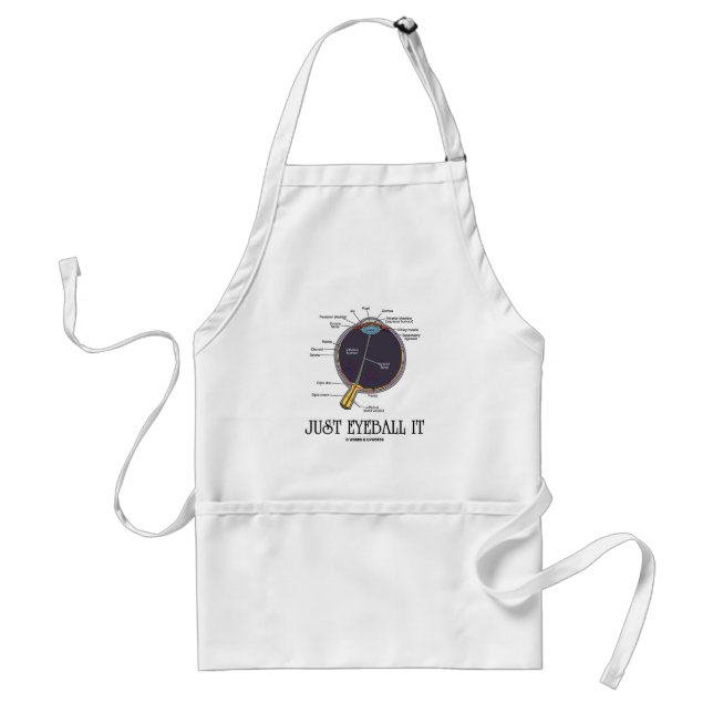 Just Eyeball It (Eye Anatomy Approximation Saying) Adult Apron (Front)