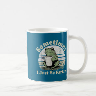 Just Fartin Sometimes I Frog Present Coffee Mug