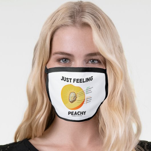 Just Feeling Peachy Peach Anatomy Fruit Geek Humor Face Mask (Worn Her)