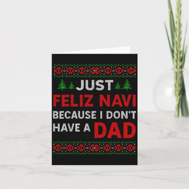 Just Feliz Navi Because I Do Not Have A Dad  Card (Front)