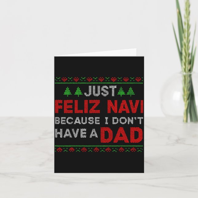 Just Feliz Navi Because I Do Not Have A Dad  Card (Front)