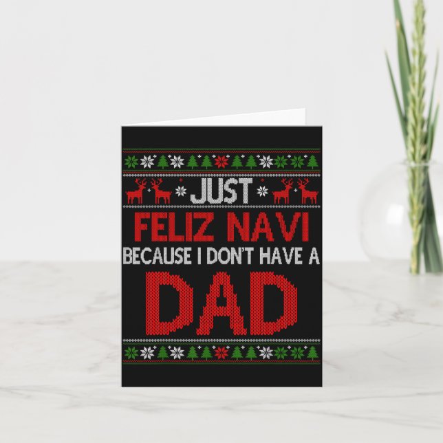 Just Feliz Navi Because Ugly Christmas I Don't Hav Card (Front)