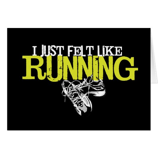 Just Felt Like Running (Front Horizontal)