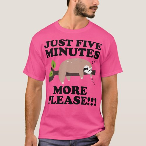 Just Five More Minutes Please Sloth Gift 1 T_Shirt