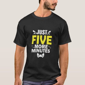 Just Five More Minutes T-Shirt