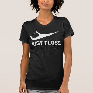 Just Floss, Funny Dental Novelty Design Dental T-Shirt