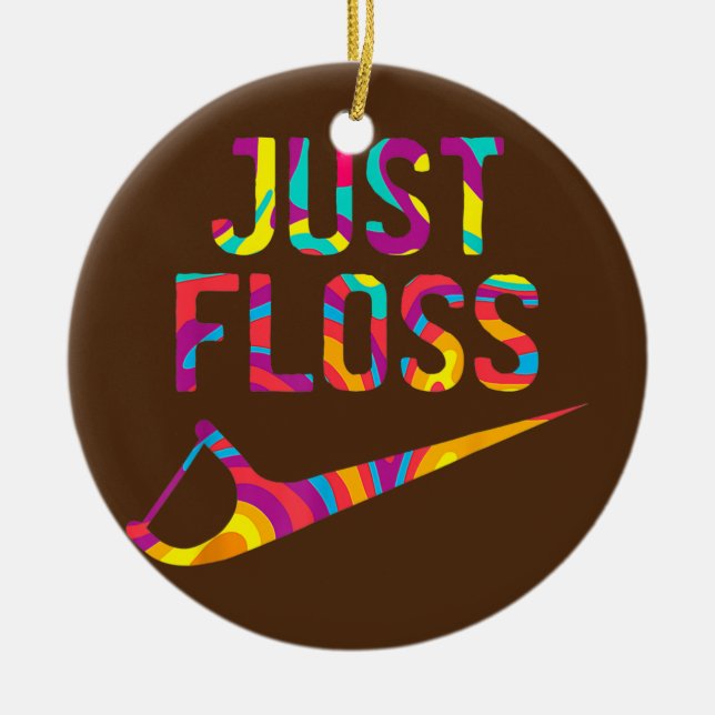 Just Floss Funny Dental Oral Hygienist RDH Ceramic Ornament (Front)