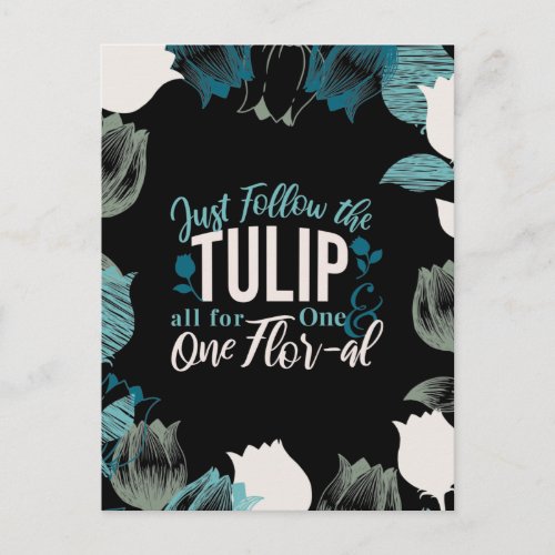 Just Follow the Tulip all for One  One Flor_al V2 Postcard