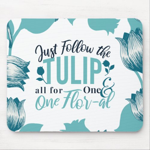 Just Follow the Tulip all for One  One Flor_al V3 Mouse Pad