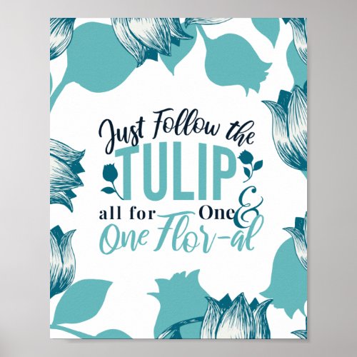 Just Follow the Tulip all for One  One Flor_al V3 Poster