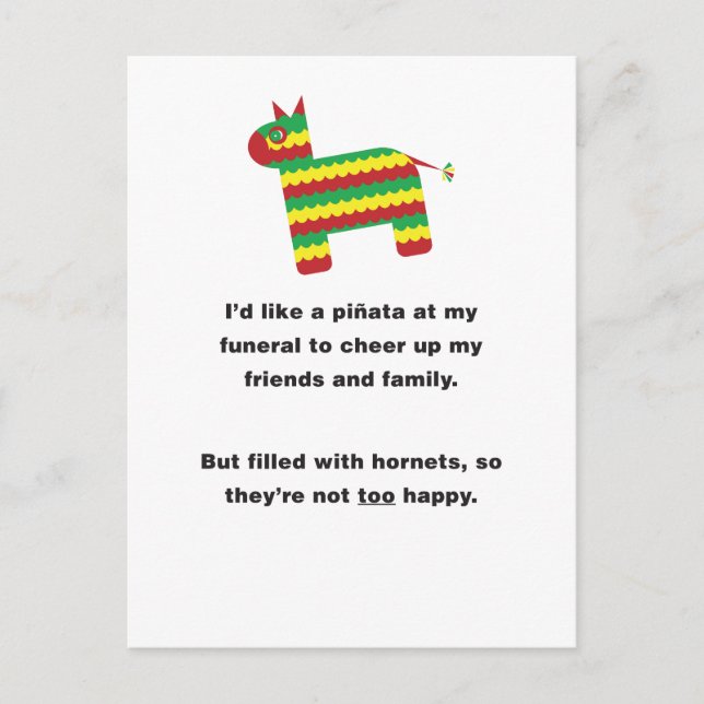 Just For Fun: I Want a Pinata at My Funeral Postcard (Front)