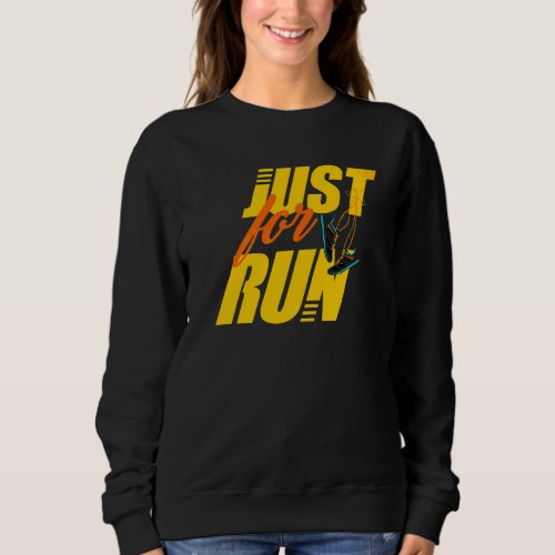 Just For Run Running Runner Sweatshirt