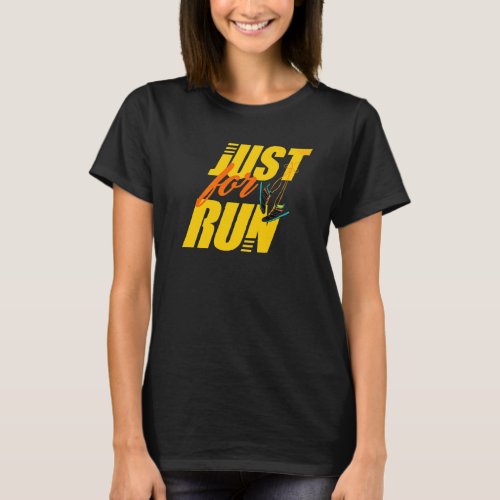 Just For Run Running Runner T_Shirt
