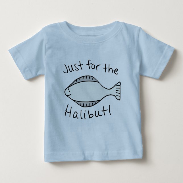 Just for the Halibut Baby T-Shirt (Front)