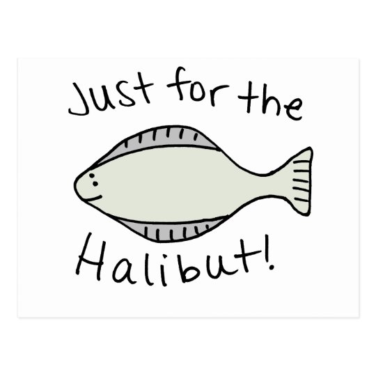 Just for the Halibut Postcard