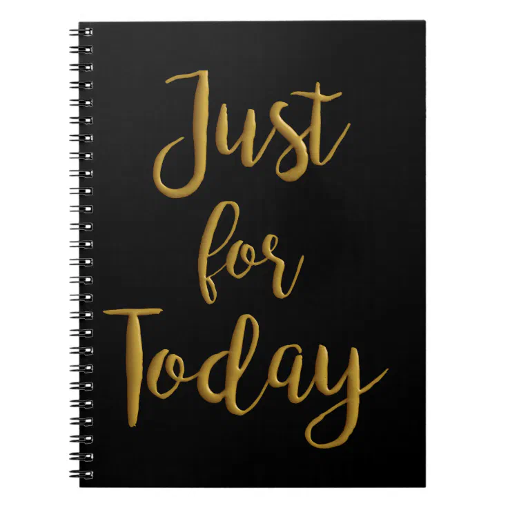 Just For Today gold quote AA NA 12 step recovery Notebook | Zazzle
