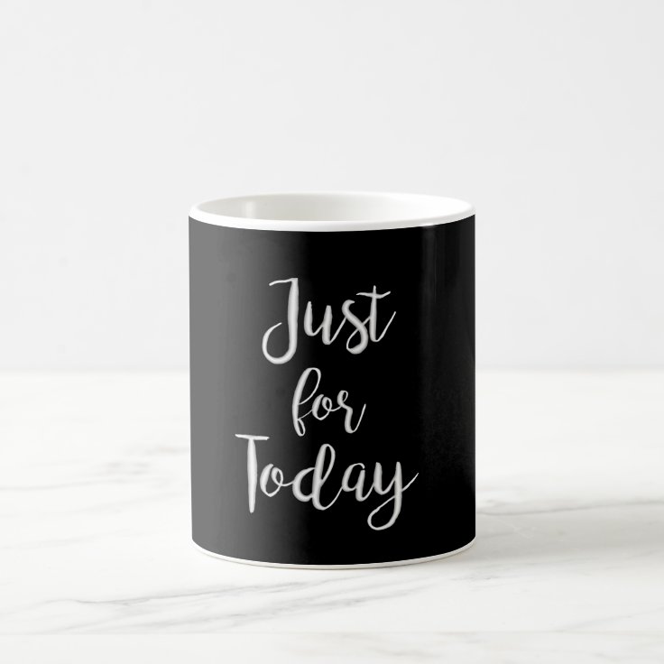 "Just for Today" NA AA 12 step recovery gift mug Zazzle