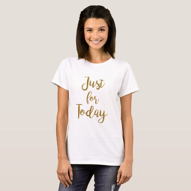 "just for today" NA AA recovery quote women's tee (Front Full)