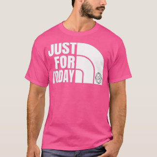 Just For Today Narcotics Anonymous NA Gift T-Shirt