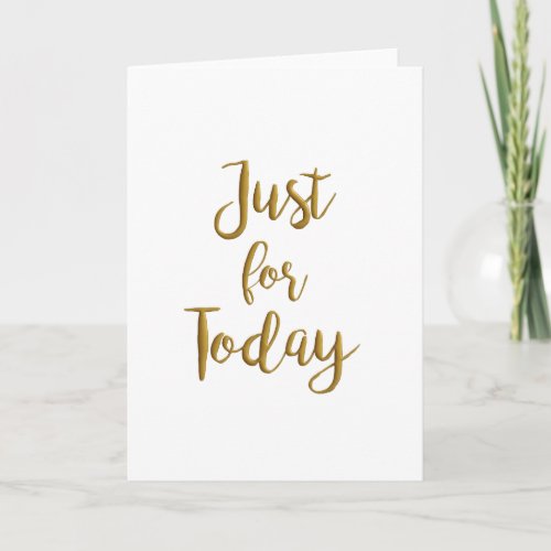 Just For Today recovery quote AA NA slogan gift Card