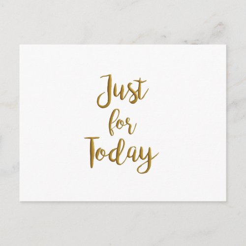 Just For Today recovery quote AA NA slogan gift Postcard