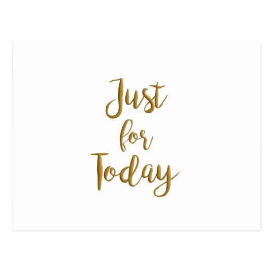 Just For Today recovery quote AA NA slogan gift Postcard