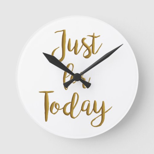 Just For Today recovery quote AA NA slogan gift Round Clock