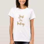 Just For Today Recovery Quote Aa Na Slogan Gift T-shirt at Zazzle
