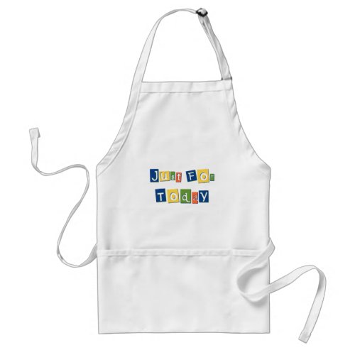 Just for Today Slogan Quote Color Block Letters Adult Apron