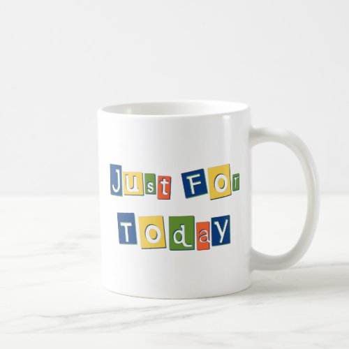 Just for Today Slogan Quote Color Block Letters Coffee Mug