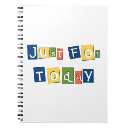 Just for Today Slogan Quote Color Block Letters Notebook
