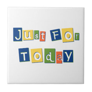 Just for Today Slogan Quote Color Block Letters Tile