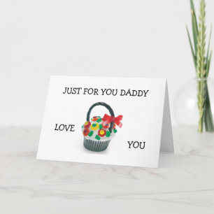 "JUST FOR YOU DADDY" COMES HOME CARD