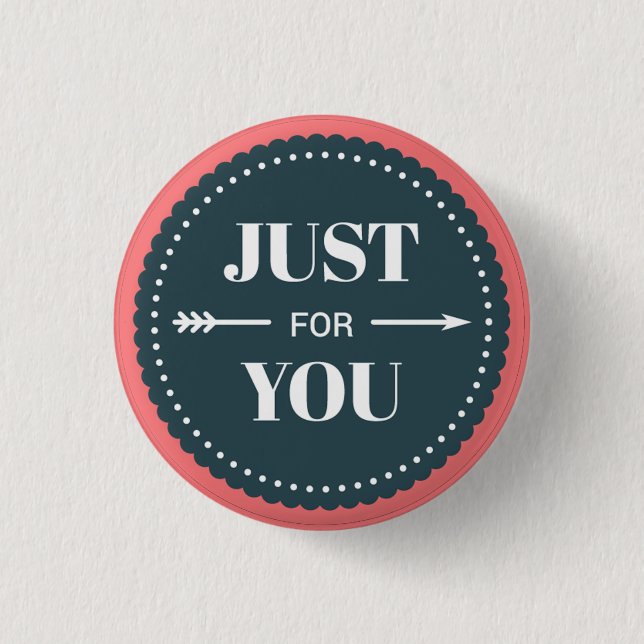 Just For You Scalloped Badge Button (Front)