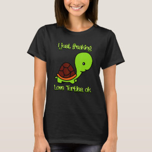 Just Freaking Love Turtle Ok Birthday Gif T-Shirt