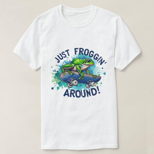  🐸 Just Froggin’ Around – Fun & Playful Tee (Design Front)