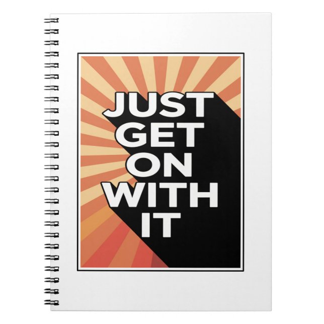 Just Get On With It Inspirational Motivational Notebook (Front)