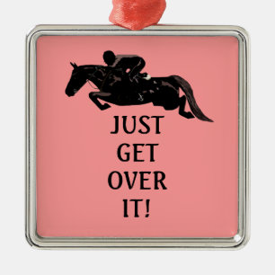 Just Get Over It Horse Jumping Metal Ornament