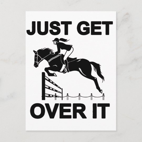 JUST GET OVER IT POSTCARD | Zazzle.com