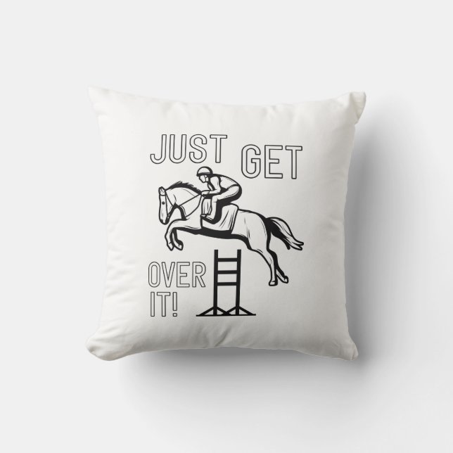 Just Get Over It Throw Pillow (Front)