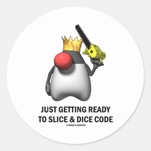 Just Getting Ready To Slice  Dice Code Duke Classic Round Sticker