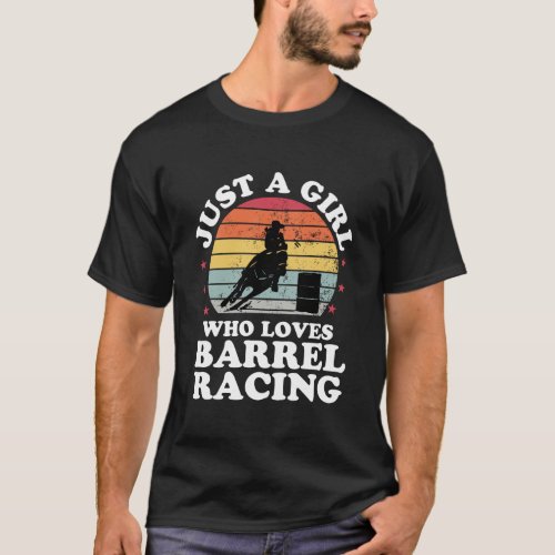 Just Girl Loves Barrel Racing Barrel Racer Girl Wo T_Shirt